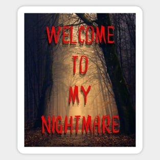 Welcome To My Nightmare Sticker